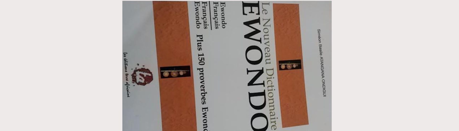"Le nouveau dictionnaire Ewondo" de Atangana Ondigui Siméon